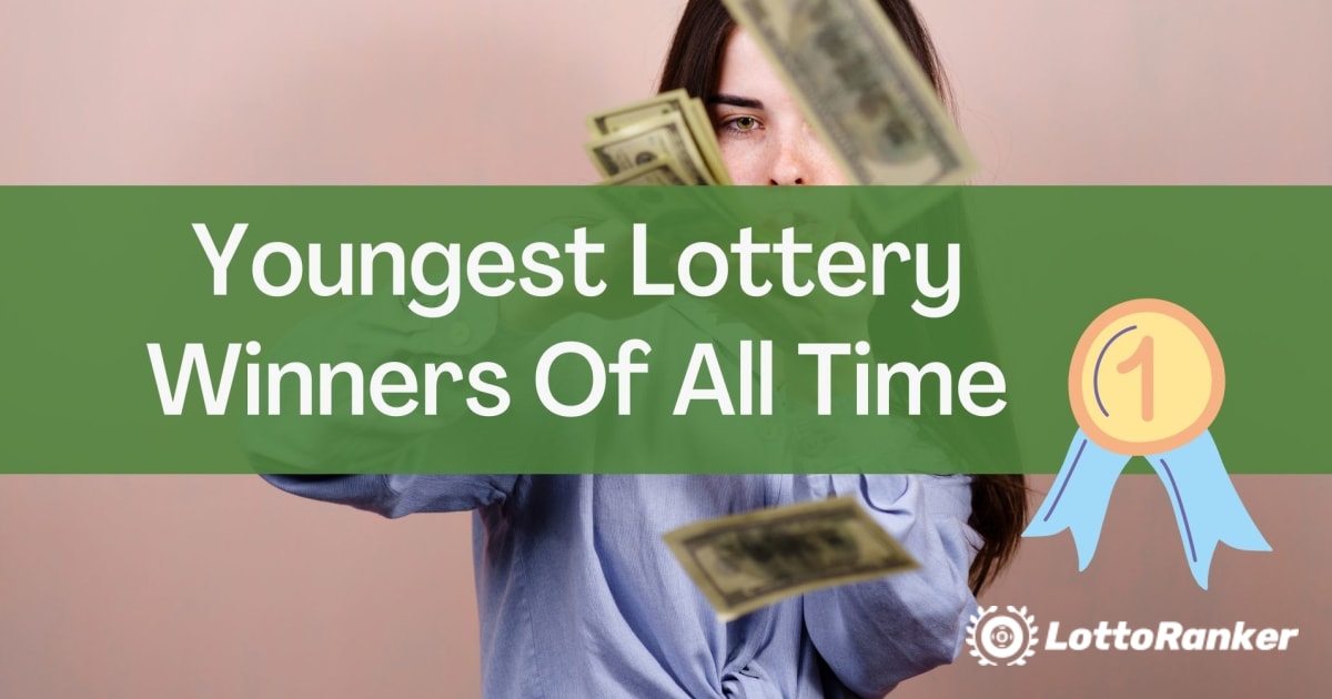 I più giovani vincitori della lotteria di tutti i tempi