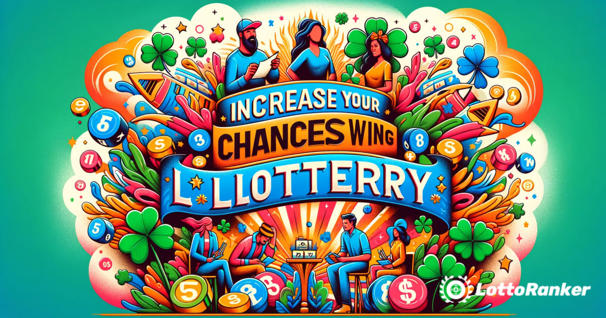 Aumenta le tue possibilità di vincere alla lotteria
