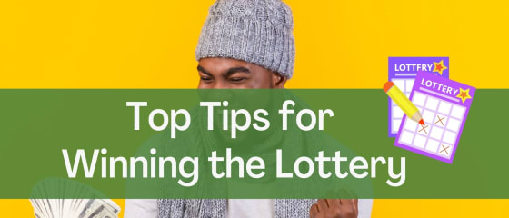 I migliori consigli per vincere alla lotteria
