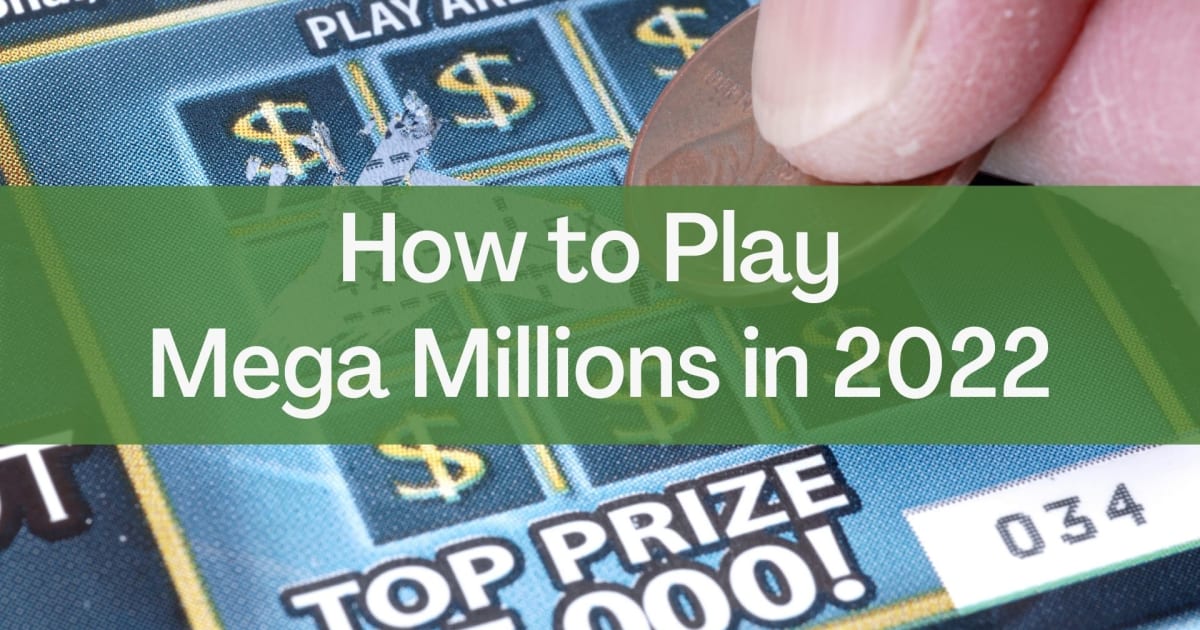 Come giocare a Mega Millions nel 2022